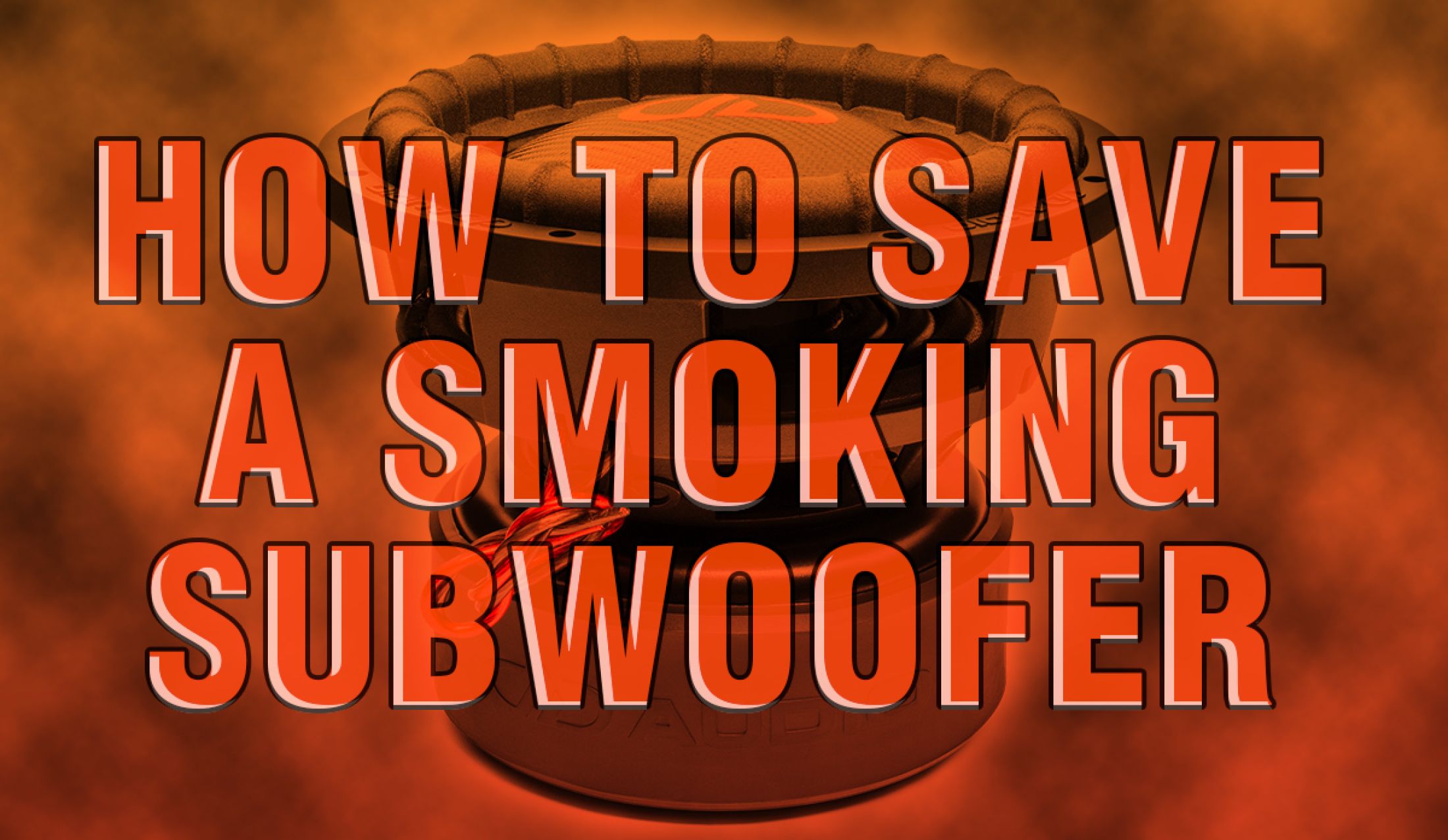 Tech Talk - how to save a smoking subwoofer - cover