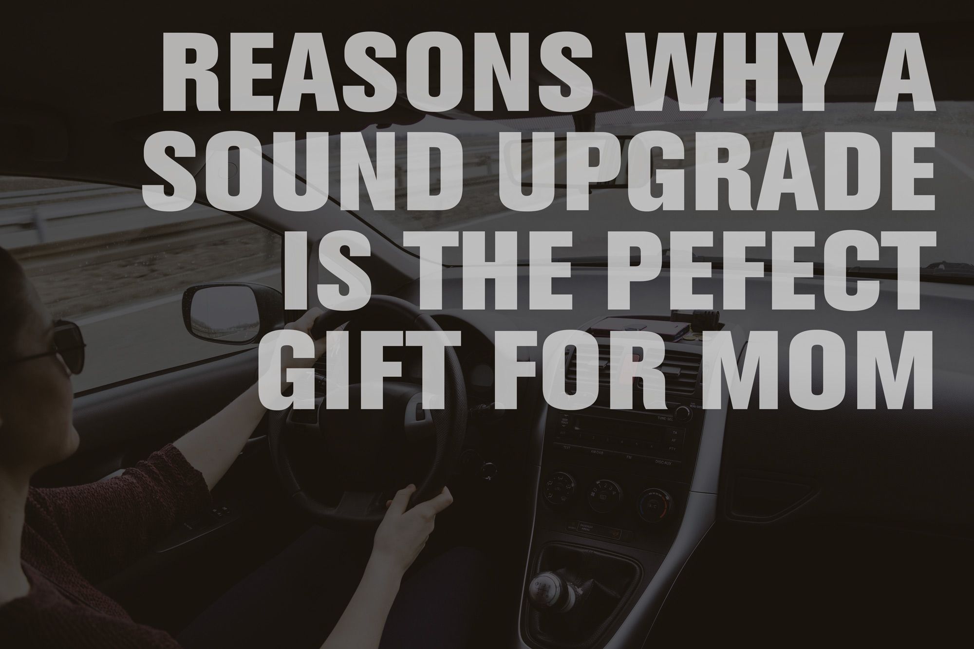 Reasons Why A Sound Upgrade Is The Perfect Gift Idea For Mom! - cover