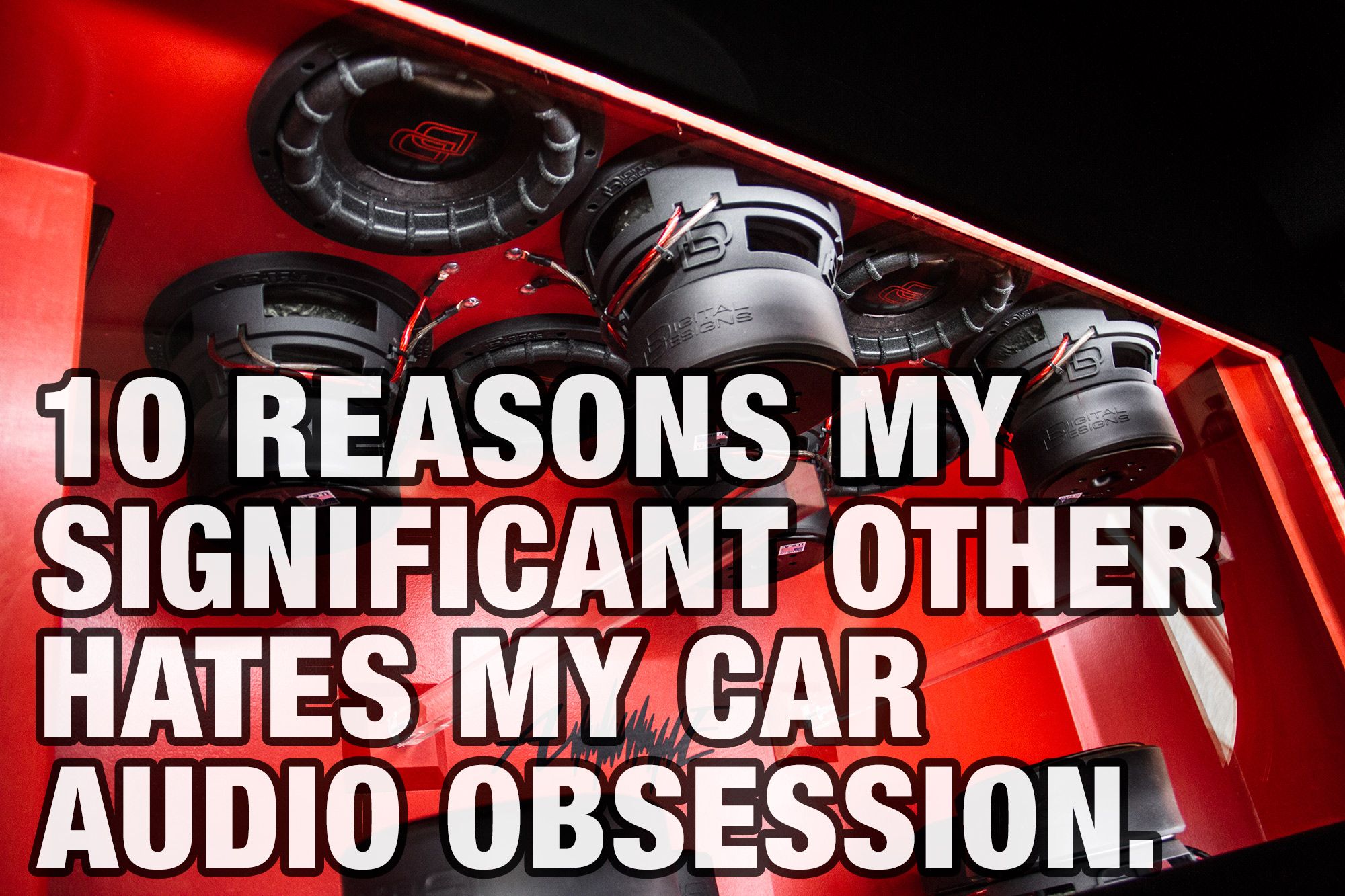 10 Reasons my Significant Other Hates my Car Audio Obsession - cover