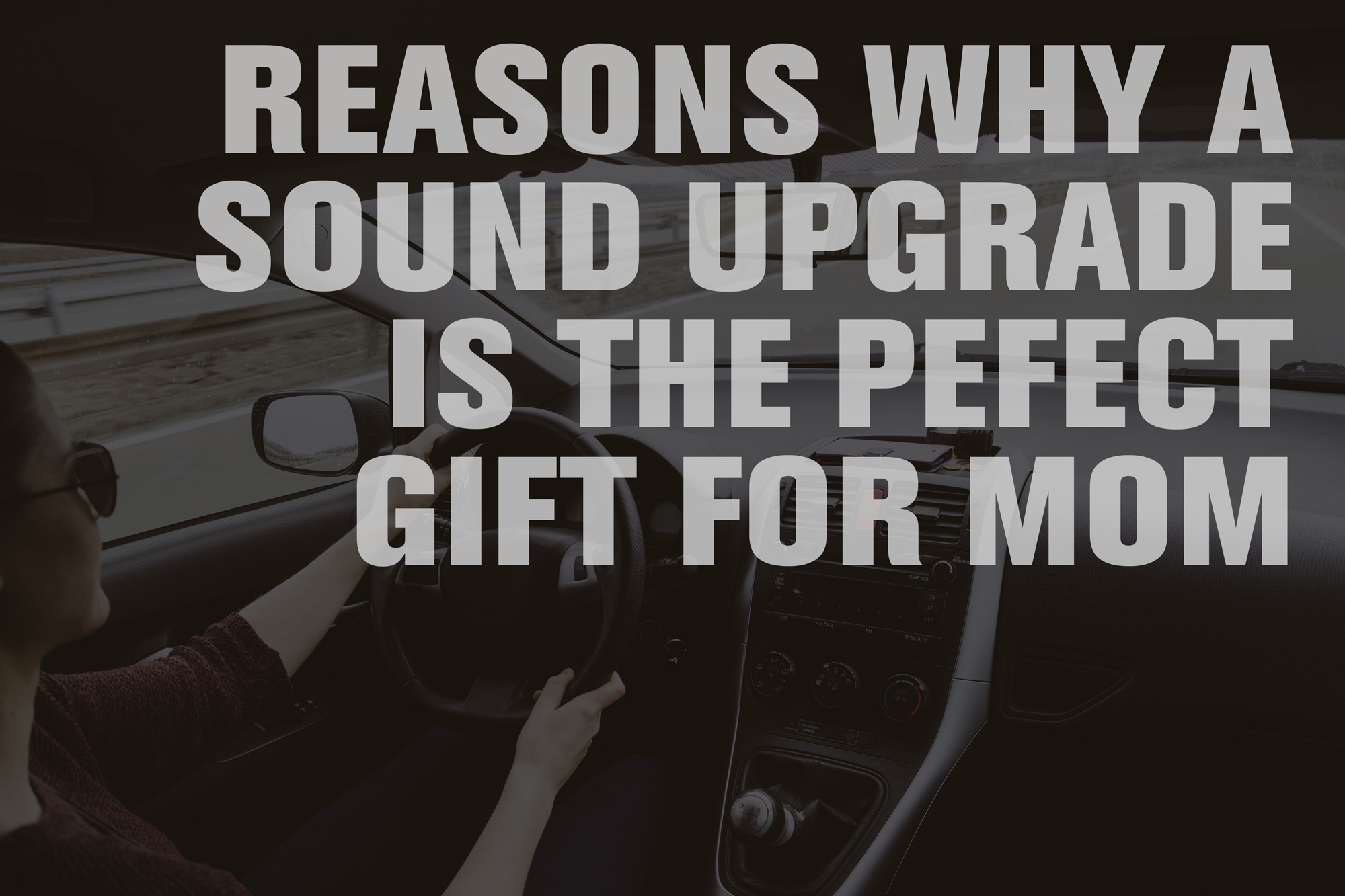 Reasons Why A Sound Upgrade Is The Perfect Gift Idea For Mom! - cover